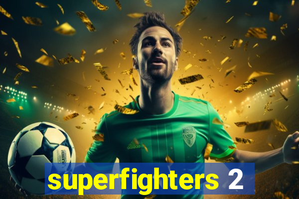 superfighters 2